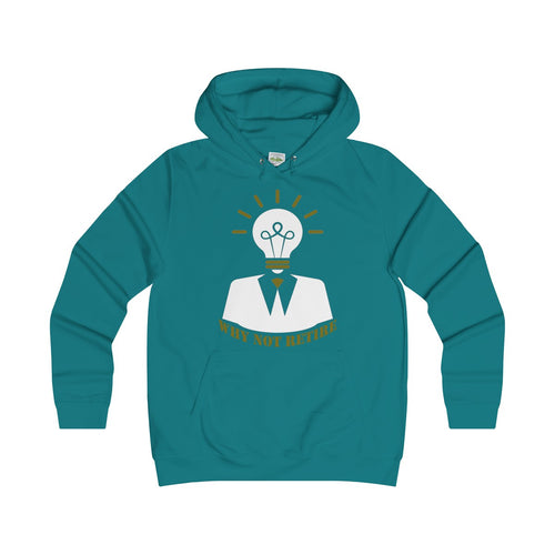 Why Not Retire Girlie College Hoodie - JTApparel