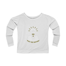 Women's Why Not Retire Terry Long Sleeve Scoopneck T-Shirt - JTApparel