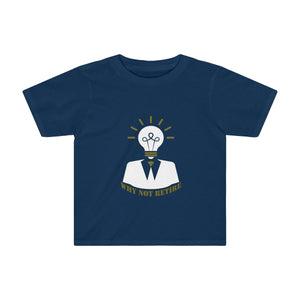 Why Not Retire Kids Tee - JTApparel