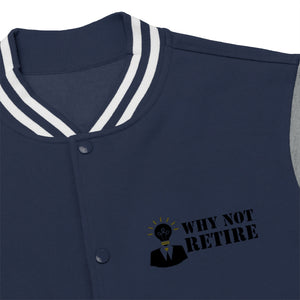 Why Not Retire Men's Varsity Jacket - JTApparel