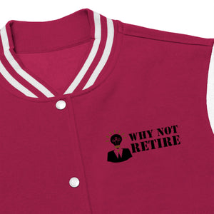 Why Not Retire Women's Varsity Jacket - JTApparel