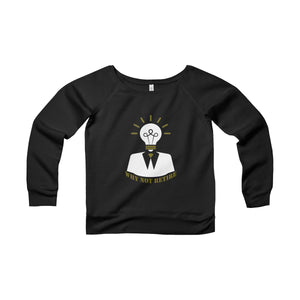 Why Not Retire Women's Sponge Fleece Wide Neck Sweatshirt - JTApparel