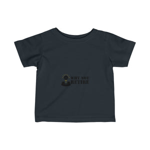 Why Not Retire Infant Fine Jersey Tee - JTApparel