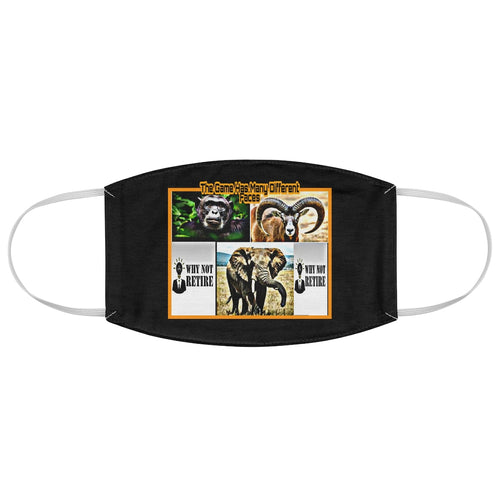 The Game Have Many Different Faces Fabric Face Mask