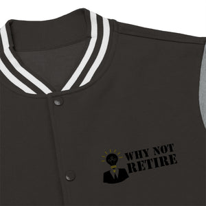Why Not Retire Men's Varsity Jacket - JTApparel