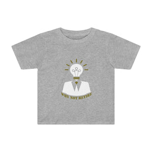 Why Not Retire Kids Tee - JTApparel