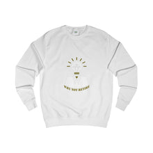 Why Not Retire AWD Sweatshirt] Jtapparel.com - JTApparel