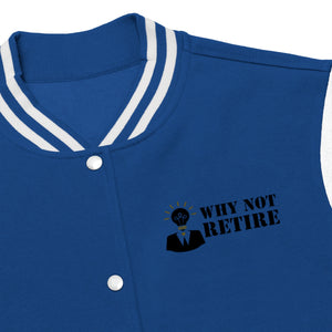 Why Not Retire Women's Varsity Jacket - JTApparel