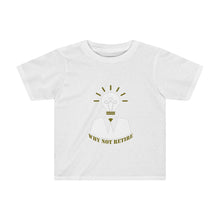 Why Not Retire Kids Tee - JTApparel