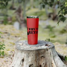 Why Not Retire Copper Vacuum Insulated Tumbler, 22oz