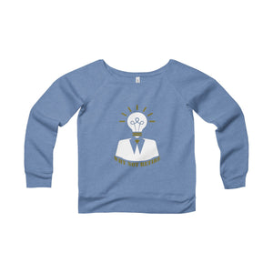 Why Not Retire Women's Sponge Fleece Wide Neck Sweatshirt - JTApparel