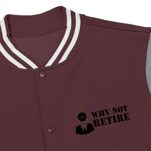 Why Not Retire Men's Varsity Jacket - JTApparel