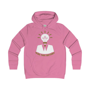 Why Not Retire Girlie College Hoodie - JTApparel