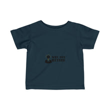 Why Not Retire Infant Fine Jersey Tee - JTApparel