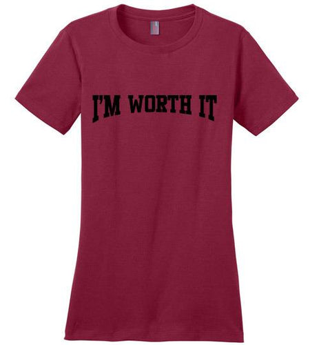 I'm Worth It District Made Ladies Perfect Weight Tee]Jtapparel.com - JTApparel