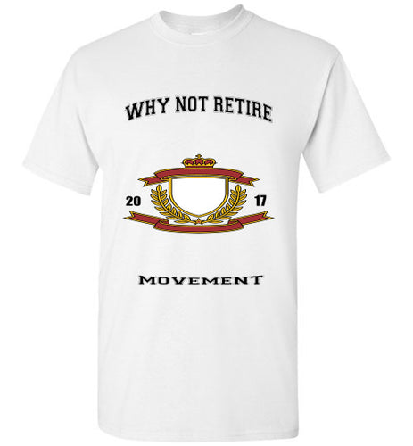 Why Not Retire Movement Tee - JTApparel