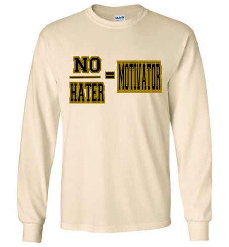 No/Hater = Motivator Long Sleeve T-Shirt]Jtapparel.com - JTApparel