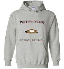 Why Not Retire Movement Hoodies - JTApparel