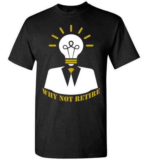 Why Not Retire Signature Logo Tee - JTApparel