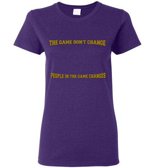 The Game Don't Change Logo Gildan Ladies Short-Sleeve Tee] Jtapparel.com - JTApparel