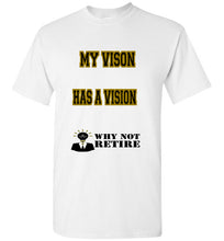 My Vision Has A Vision Tee] Jtapparel.com - JTApparel