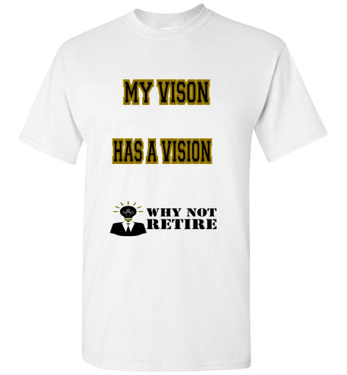 My Vision Has A Vision Tee] Jtapparel.com - JTApparel