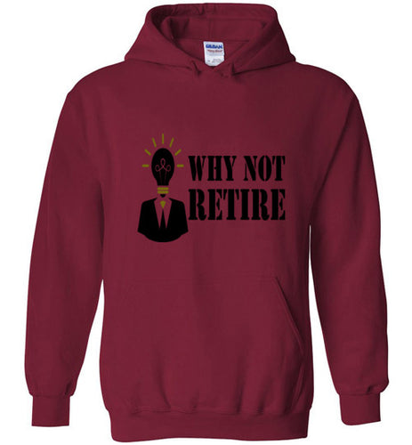 Why Not Retire Hot New Hoodies - JTApparel