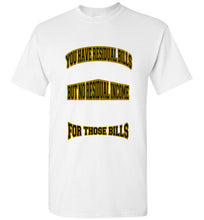 You Have Residual Bills Tee - JTApparel
