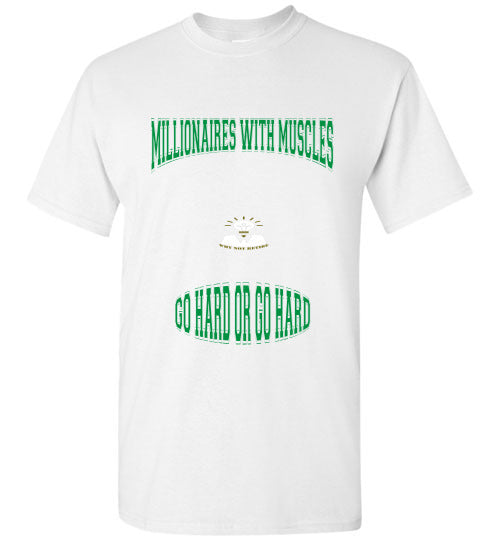 Millionaires With Muscles Why Not Retire Gildan Short- Sleeve Tee]Jtapparel.com - JTApparel