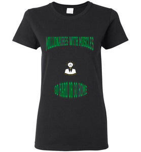 Millionaires With Muscles Why Not Retire Gildan Ladies Short -Sleeve Tee]Jtapparel.com - JTApparel