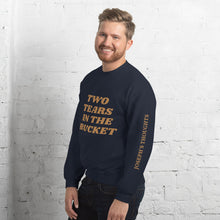 Two Tears In The Bucket Sweatshirt