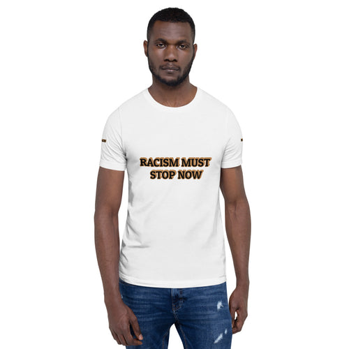Racism Must Stop Now Short-Sleeve Unisex T-Shirt