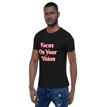 Focus On Your Vision Short-Sleeve Unisex T-Shirt