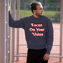 Focus On Your Vison Champion Sweatshirt