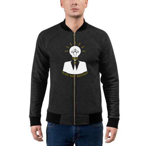 Why Not Retire Bomber Jacket - JTApparel