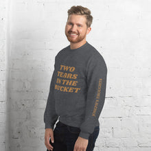 Two Tears In The Bucket Sweatshirt