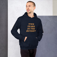Two Tears In The Bucket Hooded Sweatshirt