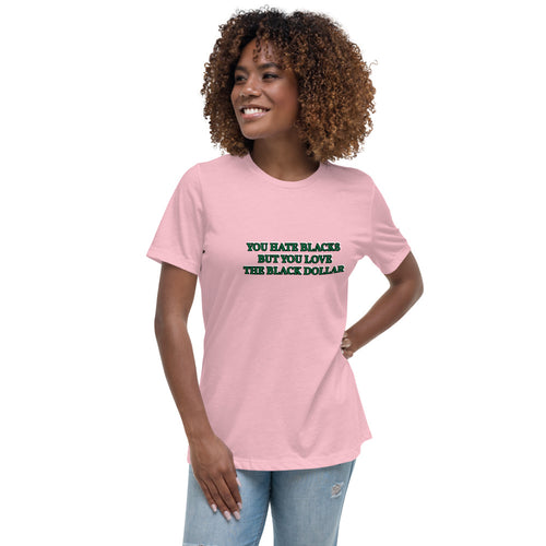 You Hate Black's Women's Relaxed T-Shirt