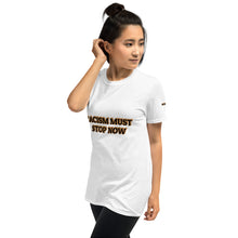 Racism Must Stop Now Short-Sleeve Unisex T-Shirt