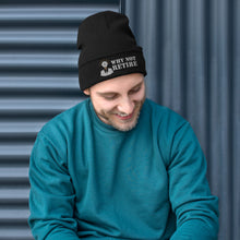 Why Not Retire Embroidered Beanie