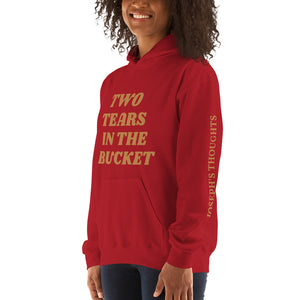 Two Tears In The Buckets Hooded Sweatshirt