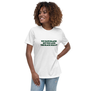You Hate Black's Women's Relaxed T-Shirt