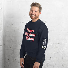 Focus On Your Vison Unisex Sweatshirt