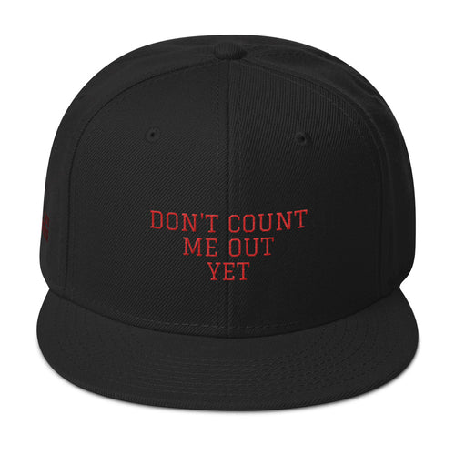 Don't Count Me Out Yet Snapback Hat
