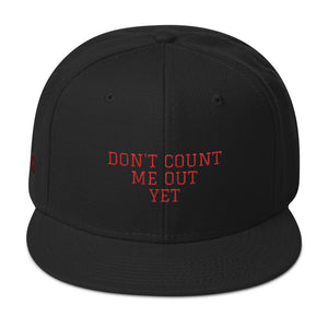 Don't Count Me Out Yet Snapback Hat