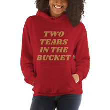 Two Tears In The Buckets Hooded Sweatshirt