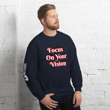 Focus On Your Vison Unisex Sweatshirt