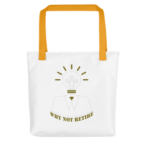 Why Not Retire Tote Bag - JTApparel