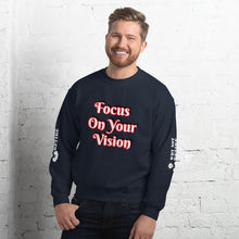 Focus On Your Vison Unisex Sweatshirt