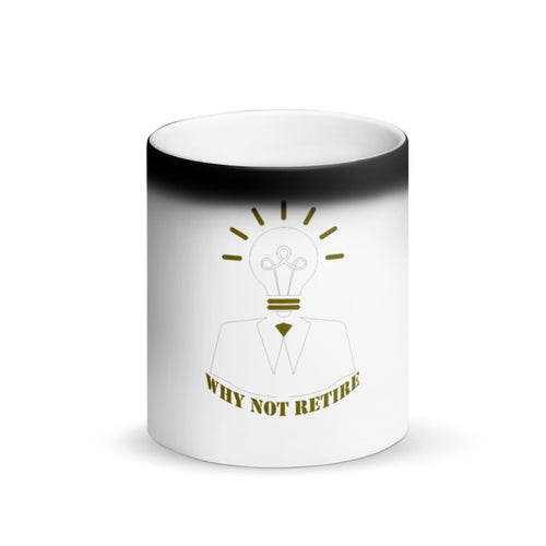 Why Not Retire Matte Black Magic Mug - JTApparel